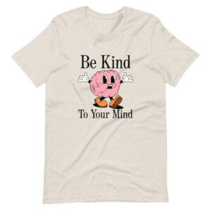 Be Kind To Your Mind